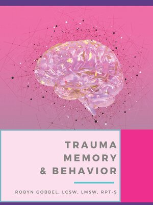cover image of Trauma, Memory, and Behavior (Video)